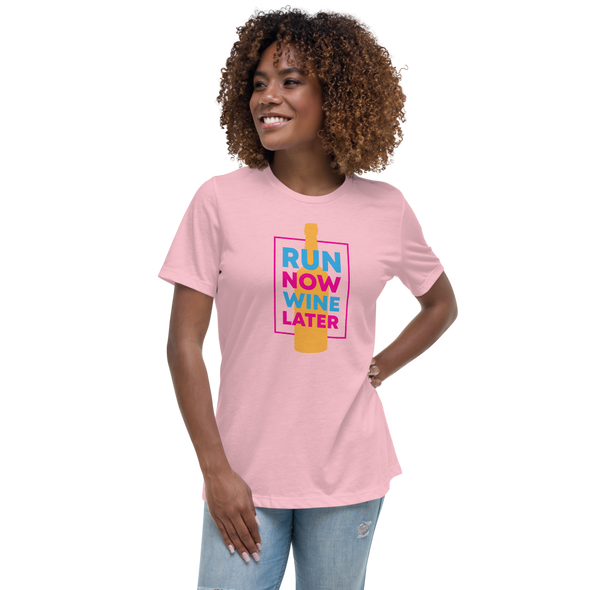 Run Now Wine Later Women's Relaxed T-Shirt