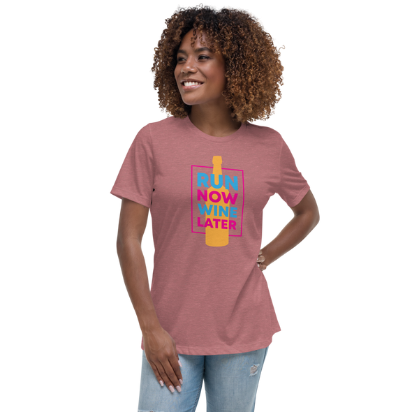 Run Now Wine Later Women's Relaxed T-Shirt